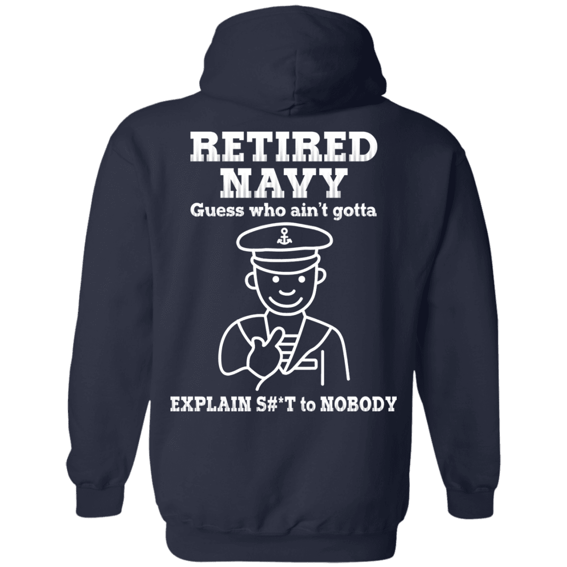 Retired Navy Guess Who Ain't gotta Explain Back T Shirts-TShirt-Navy-Veterans Nation