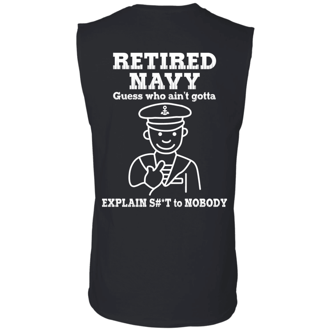 Retired Navy Guess Who Ain't gotta Explain Back T Shirts-TShirt-Navy-Veterans Nation