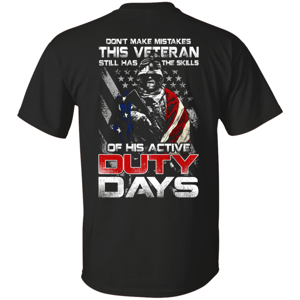 Military T-Shirt "Don't Make Mistakes With This Veteran Has Skills of His Active Duty Days" Men Back-TShirt-General-Veterans Nation
