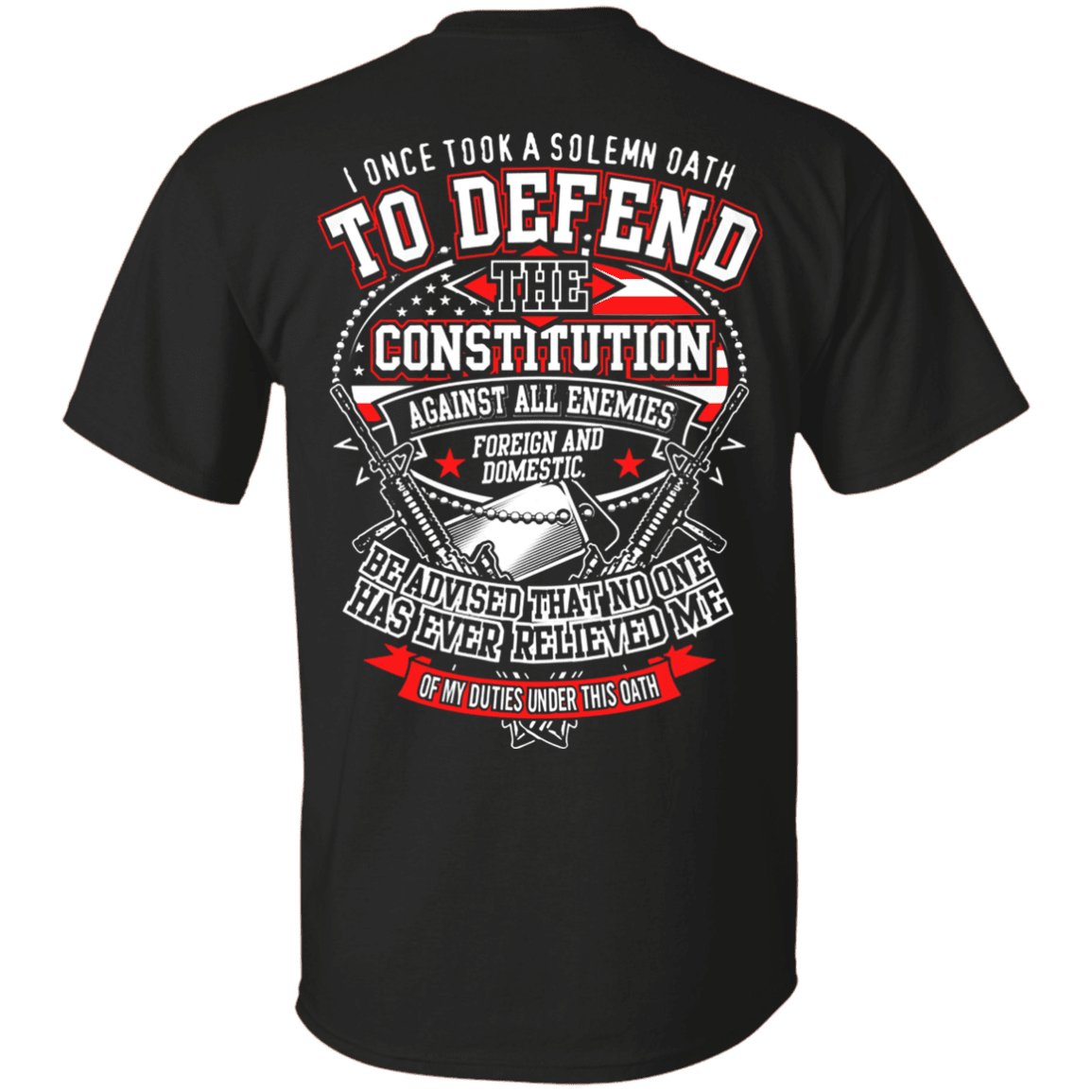 Military T-Shirt "I Once Tool A Solemn Oath to Defend The Constitution" Men Back-TShirt-General-Veterans Nation