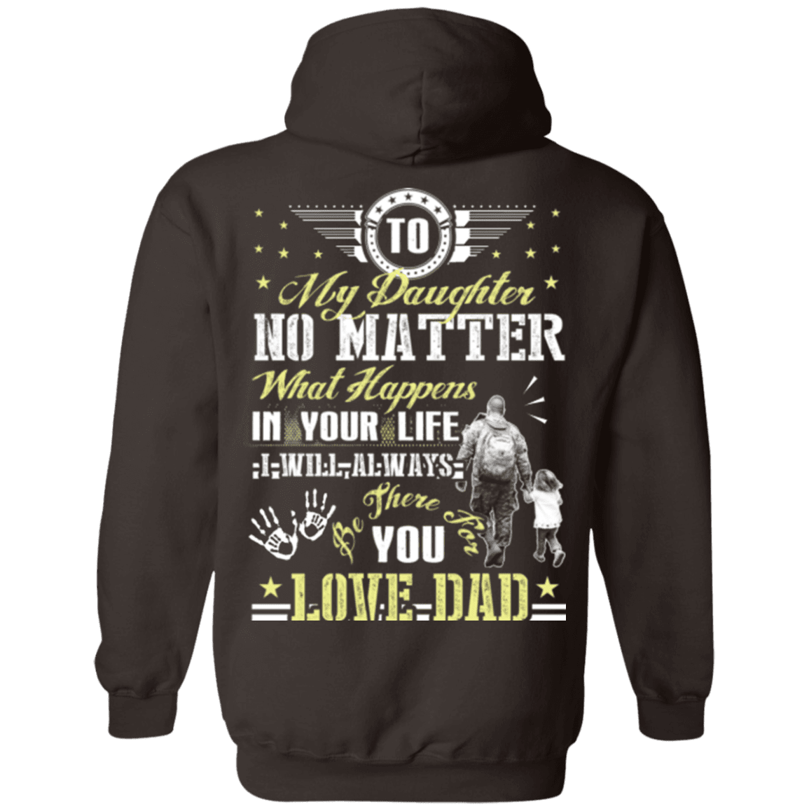 Military T-Shirt "To My Daughter No Matter I Will Always Be There For You Veteran Dad"-TShirt-General-Veterans Nation