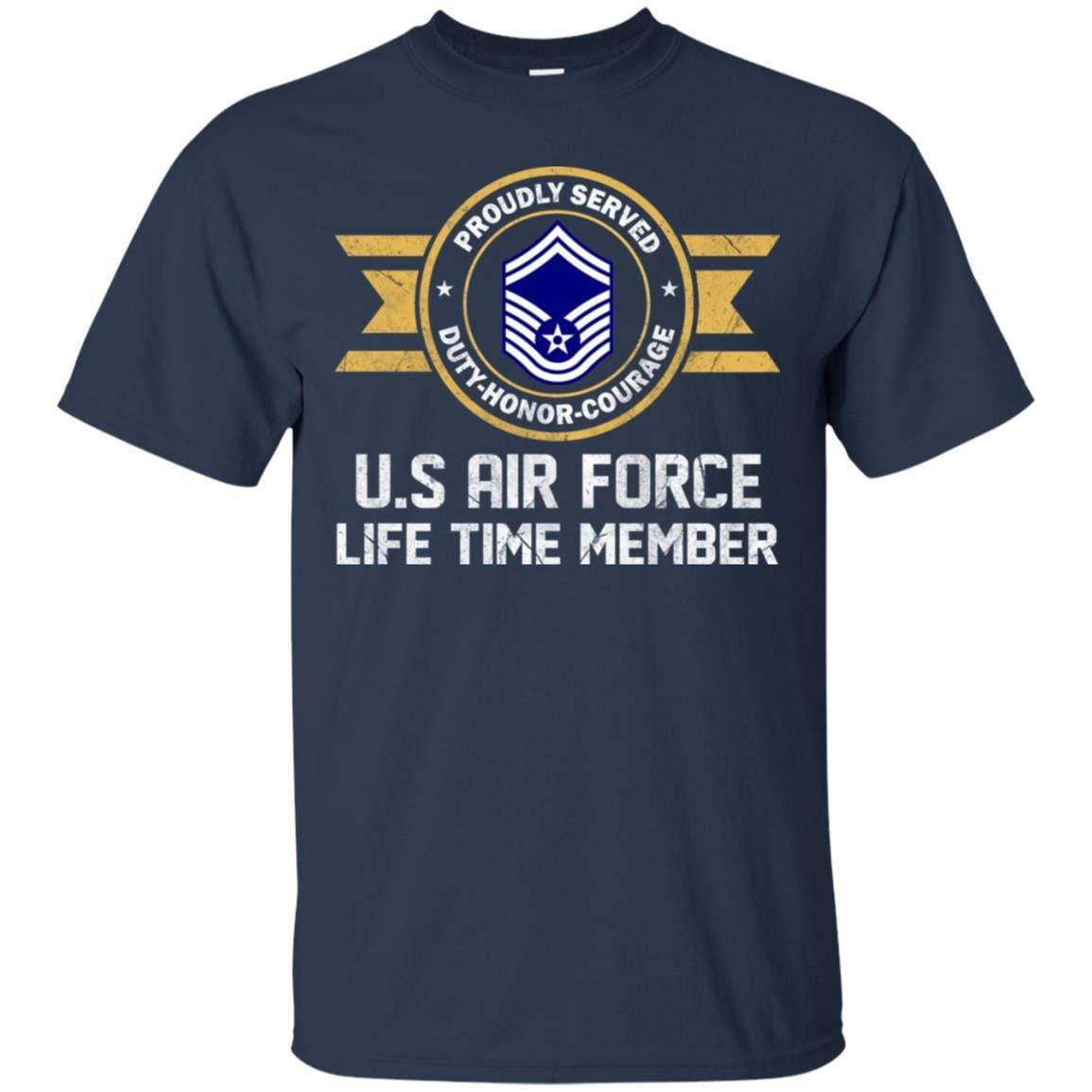 Life time member-US Air Force E-8 Senior Master Sergeant SMSgt E8 Noncommissioned Officer AF Rank Men T Shirt On Front-TShirt-USAF-Veterans Nation