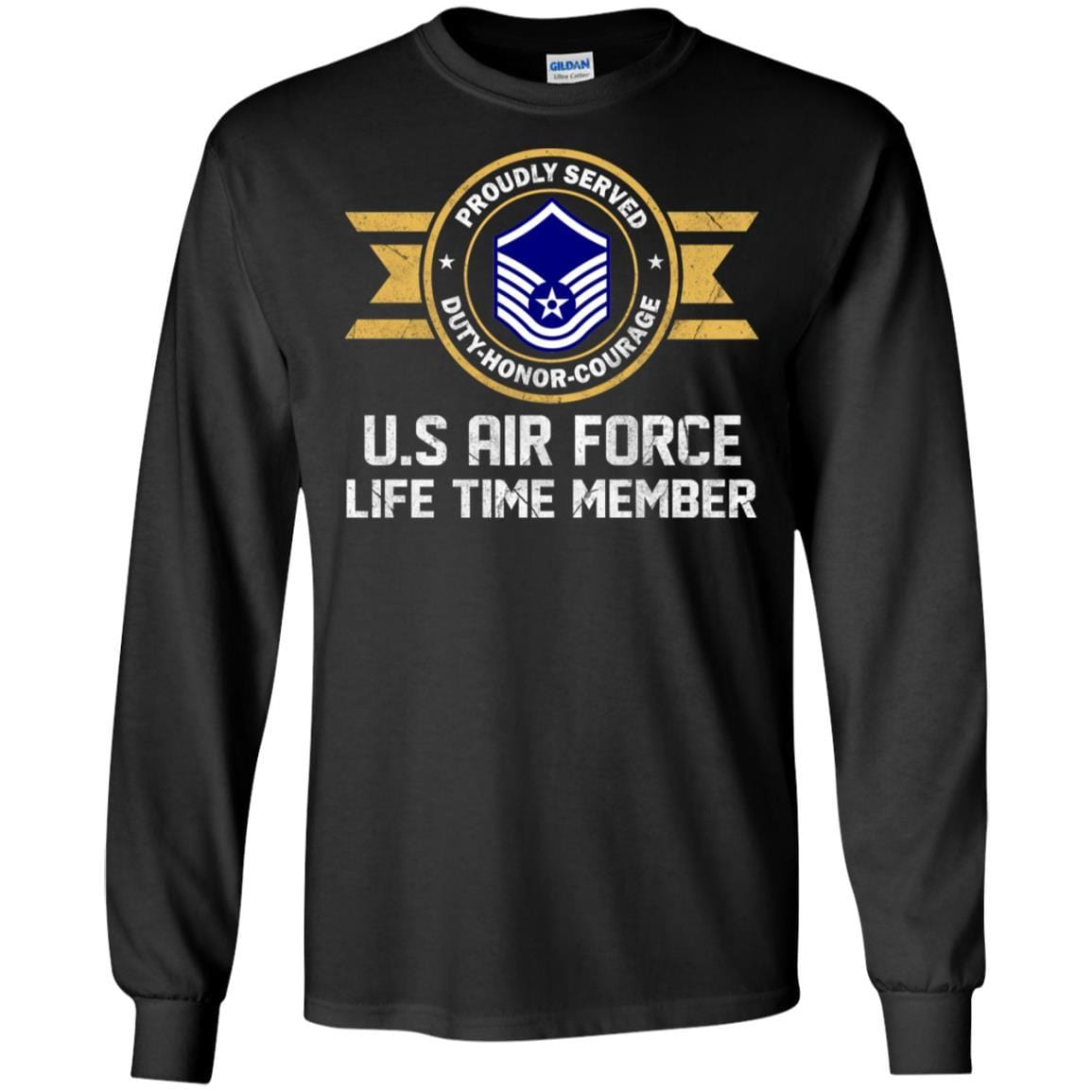 Life time member-US Air Force E-7 Master Sergeant MSgt E7 Noncommissioned Officer Ranks AF Rank Men T Shirt On Front-TShirt-USAF-Veterans Nation
