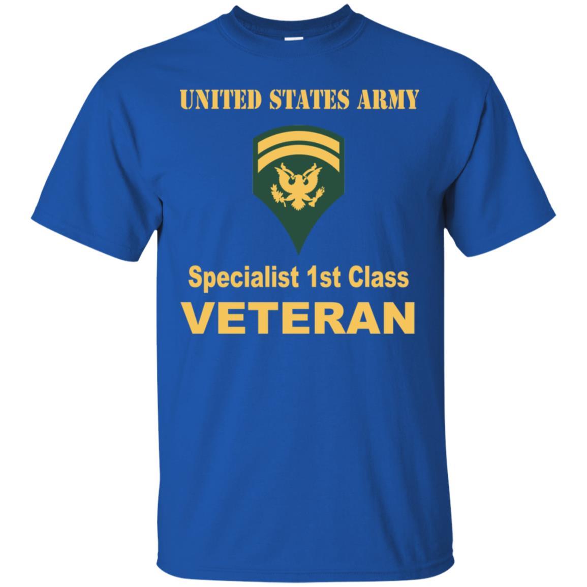 US Army E-6 SPC E6 Specialist Specialist 1st Class Veteran Men T Shirt On Front-TShirt-Army-Veterans Nation