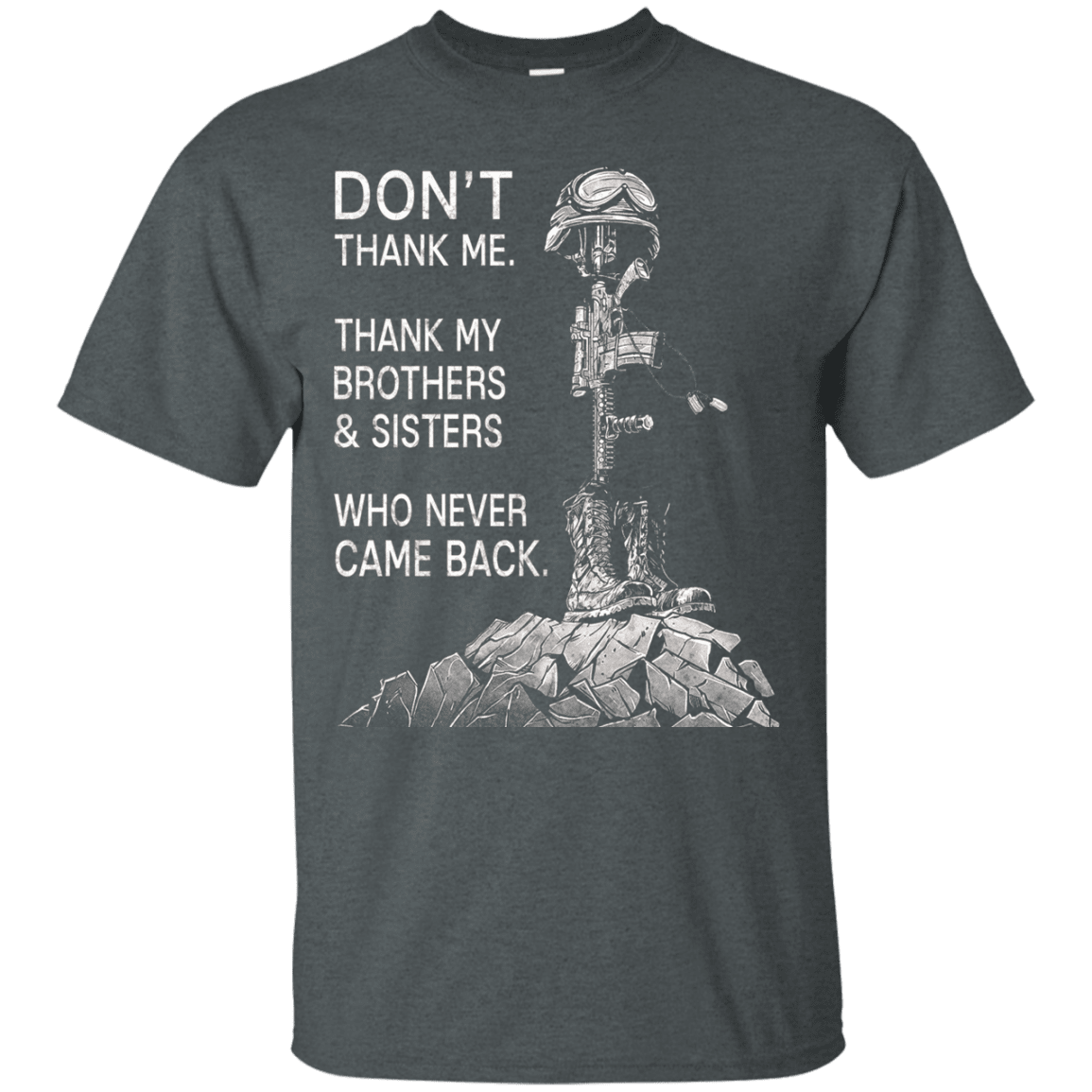 Military T-Shirt "Don't Thank Me - Thank my Brothers Sisters"-TShirt-General-Veterans Nation