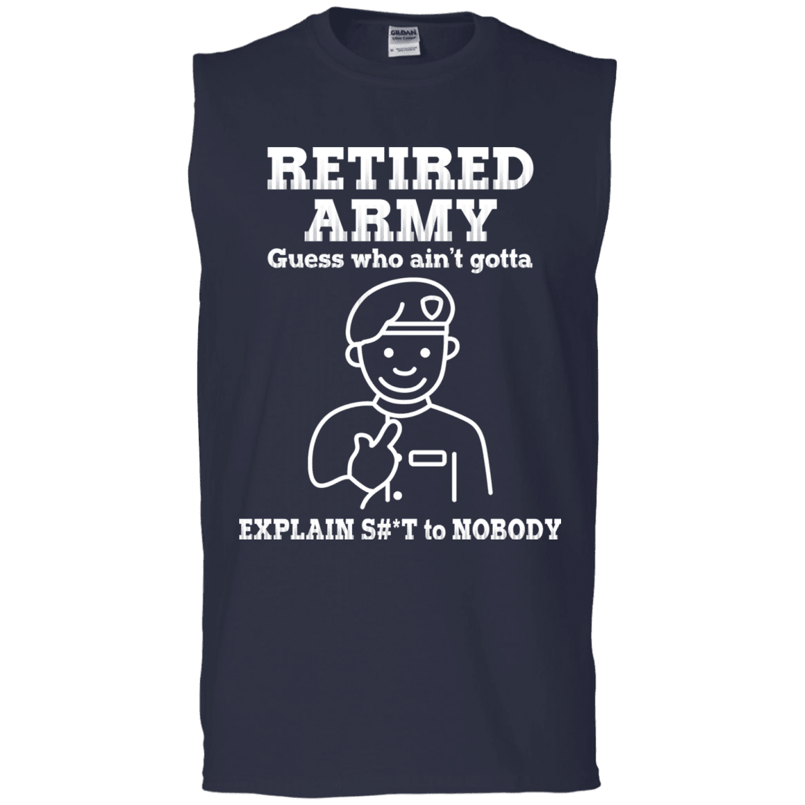 Retired Army Guess Who Ain't gotta Explain Men Front T Shirts-TShirt-Army-Veterans Nation