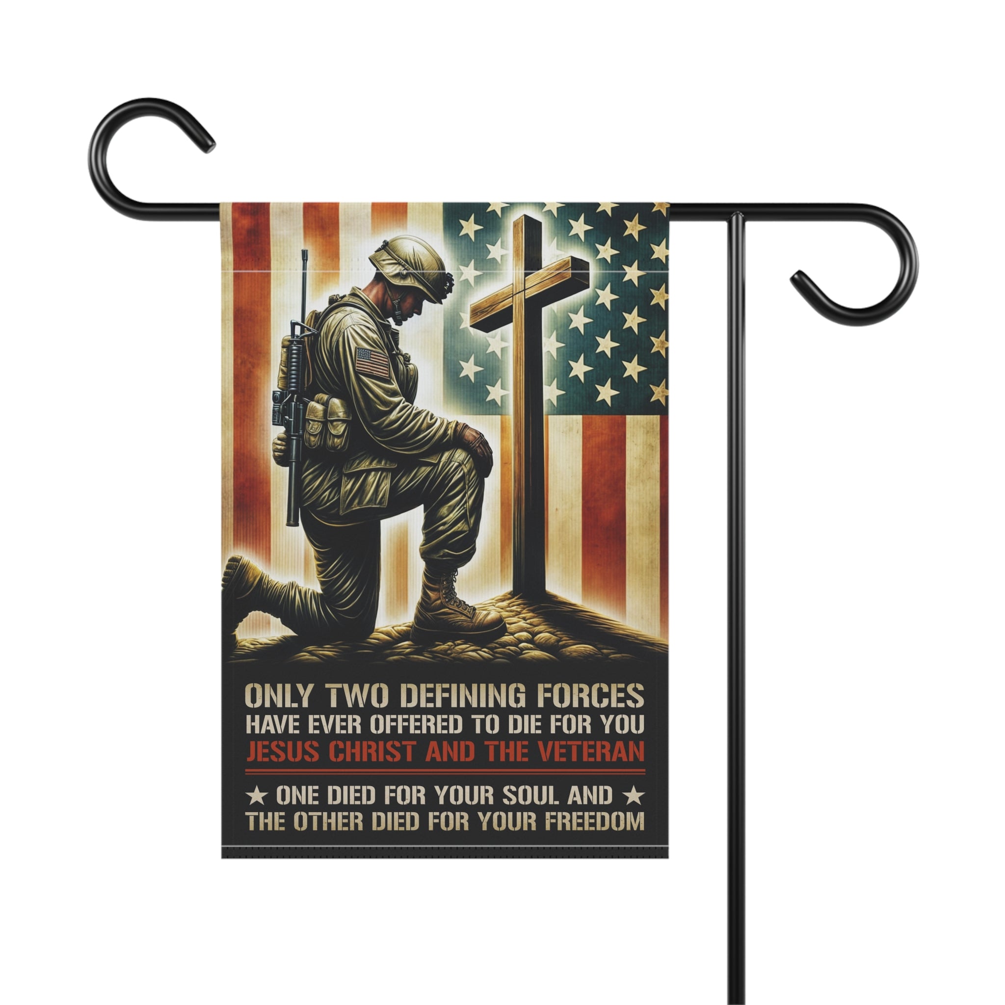 Only two defining forces have ever offered to die for you Garden Banner - Patriotic Outdoor Decor, Celebrate Service & Sacrifice