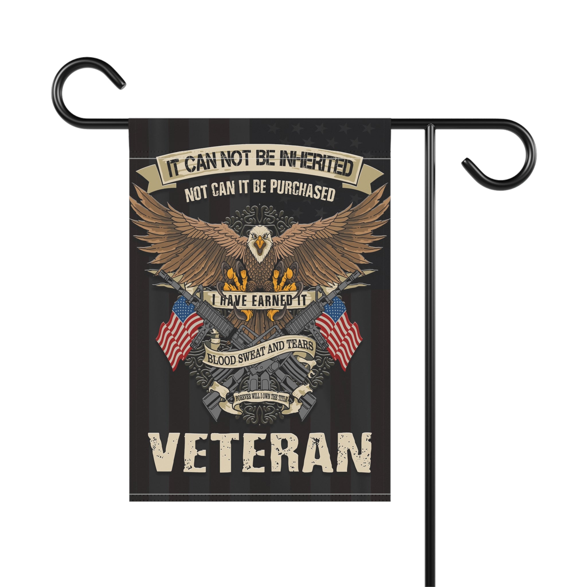 It can not be inherited not can it be purchased Garden Banner - Patriotic Outdoor Decor, Celebrate Service & Sacrifice