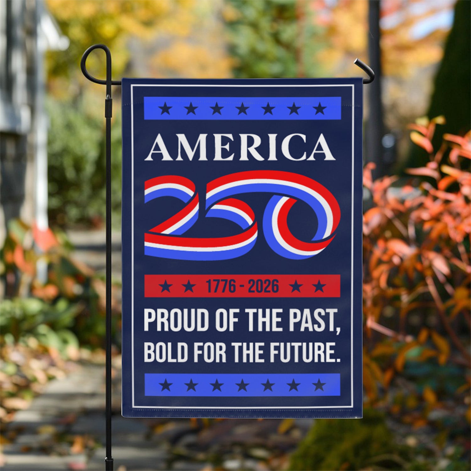 America 250 1776 - 2026 Proud Of The Past Garden Flag 12''x18'' Twin-Side Printing