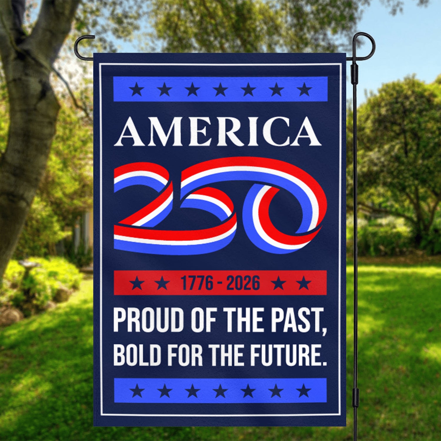 America 250 1776 - 2026 Proud Of The Past Garden Flag 12''x18'' Twin-Side Printing