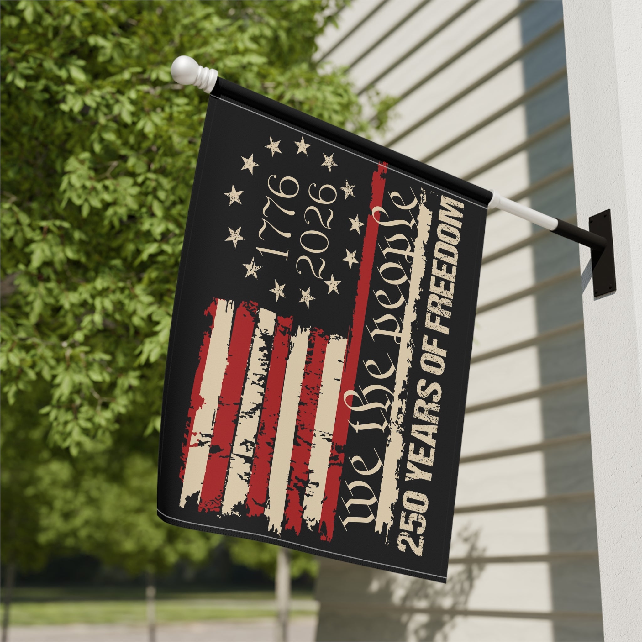 1776 - 2026 We The People 250 Years Of Freedom House Flag 28''x40'' Twin-Side Printing
