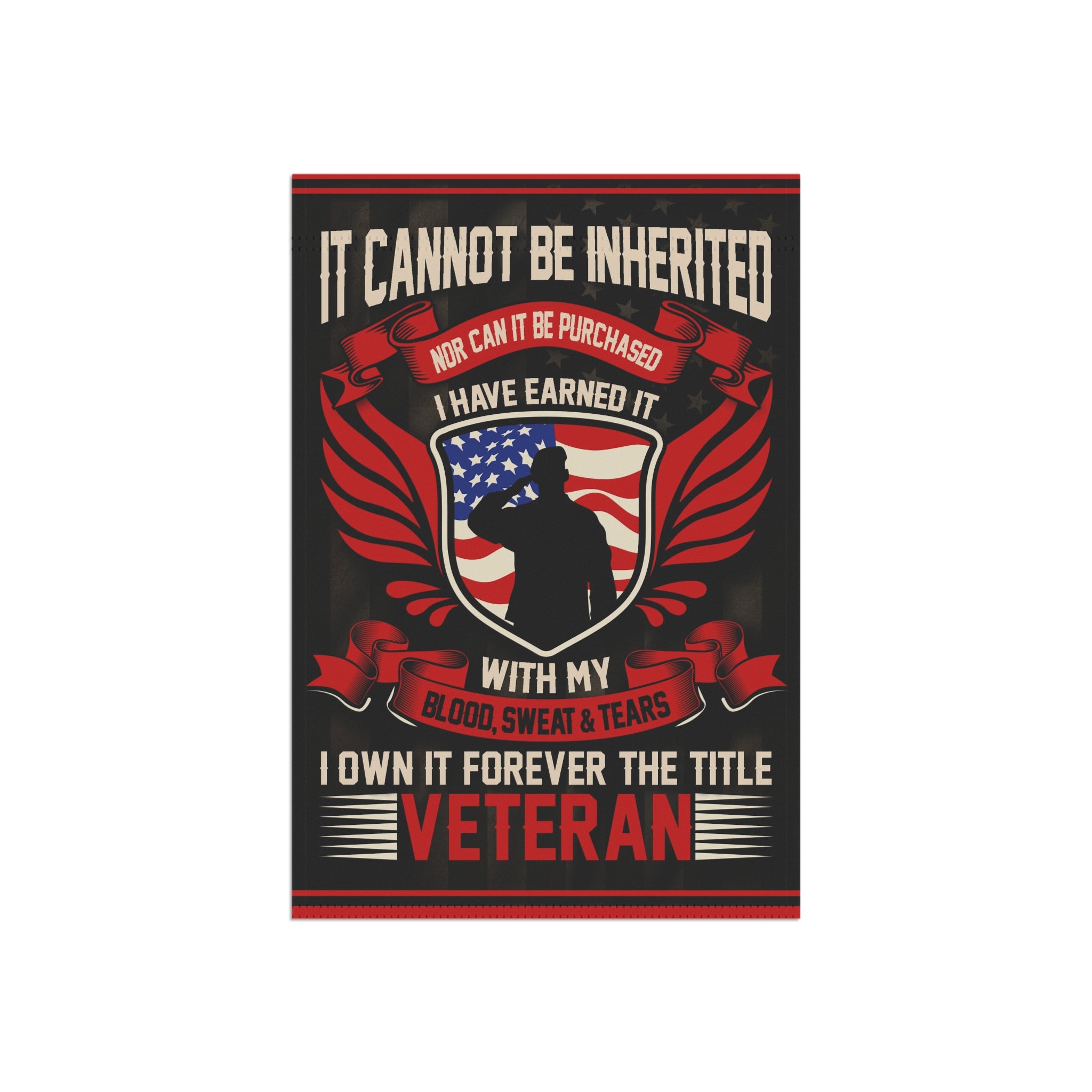 It cannot be inherited nor can it be purchased Garden Banner - Patriotic Outdoor Decor, Celebrate Service & Sacrifice