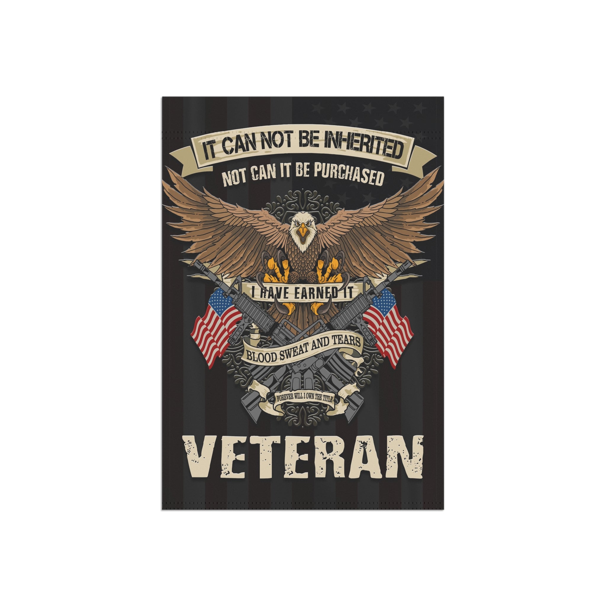 It can not be inherited not can it be purchased Garden Banner - Patriotic Outdoor Decor, Celebrate Service & Sacrifice
