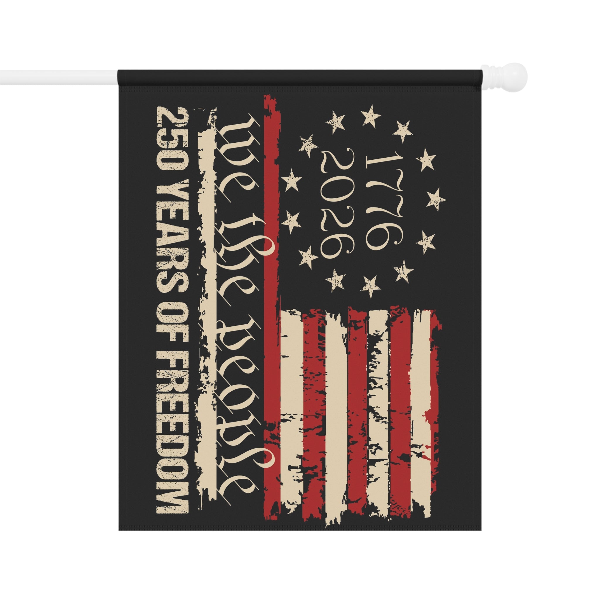 1776 - 2026 We The People 250 Years Of Freedom House Flag 28''x40'' Twin-Side Printing