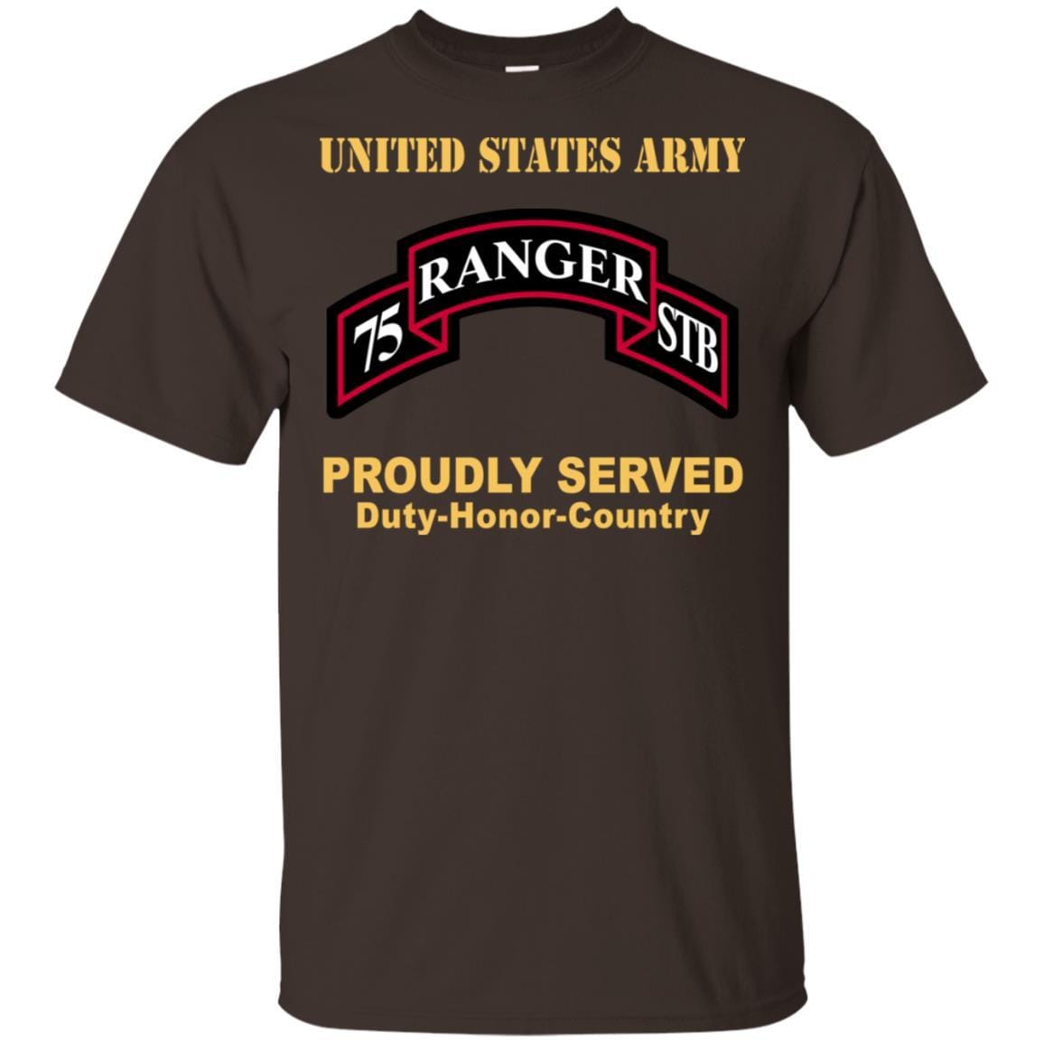 US ARMY 75TH RANGER REGIMENT SPECIALITY TROOPS BATTALION - Proudly Served T-Shirt On Front For Men-TShirt-Army-Veterans Nation