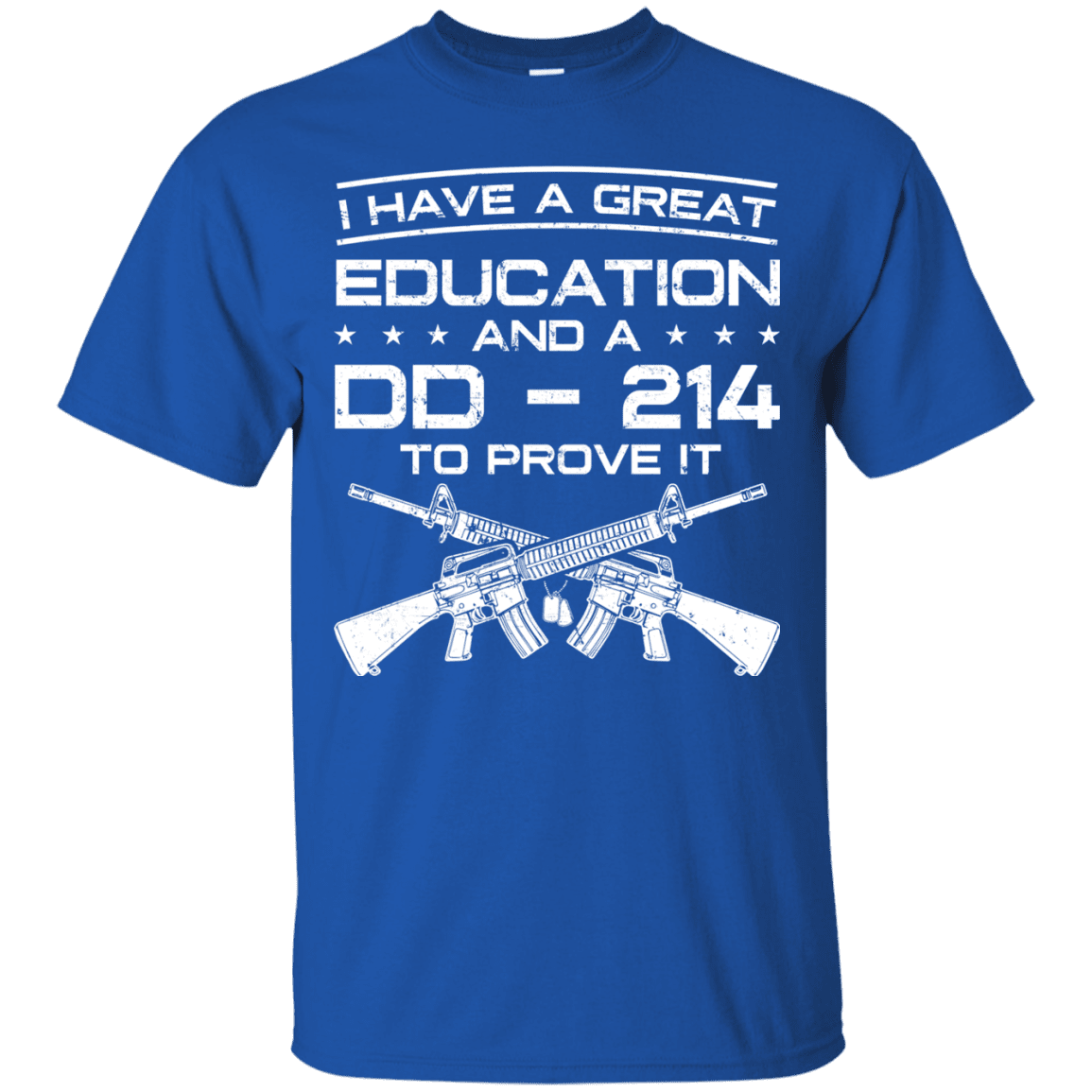 Military T-Shirt "I Have A Great Education And A DD 214 To Prove It - Men" Front-TShirt-General-Veterans Nation