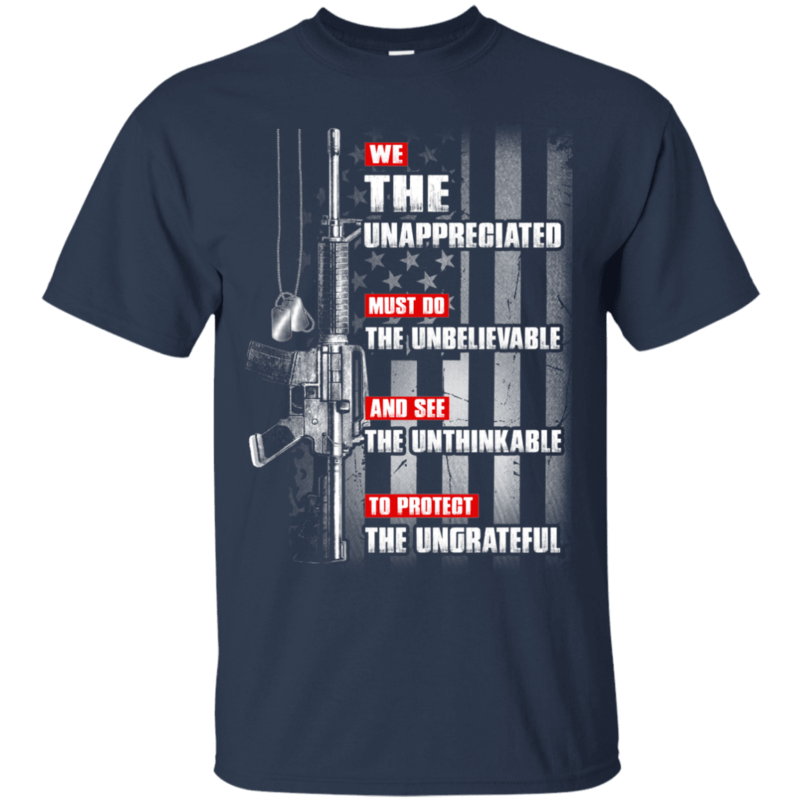 Military T-Shirt "The Unappreciated Unbelievable Unthinkable Ungrateful"-TShirt-General-Veterans Nation
