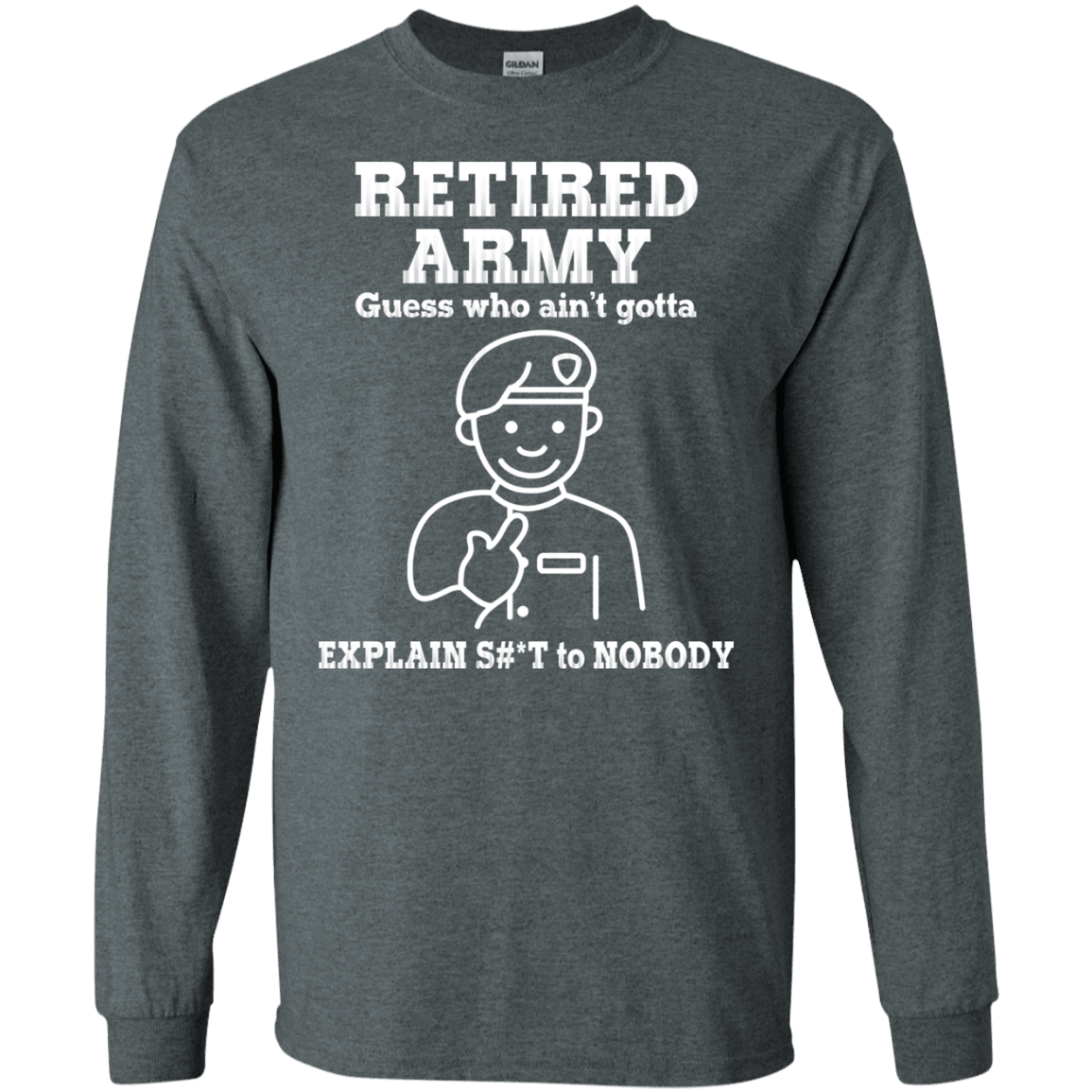 Retired Army Guess Who Ain't gotta Explain Men Front T Shirts-TShirt-Army-Veterans Nation