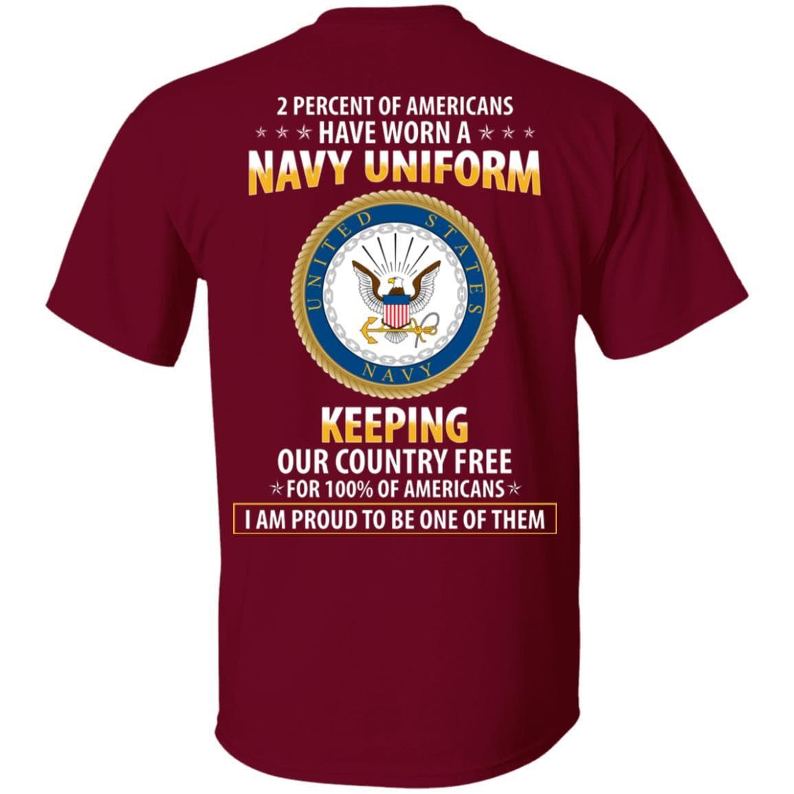 T-Shirt 2 percent of Americans have worn a Navy Uniform, keeping our country free, I am proud to be one of them On Back-T-Shirts-Veterans Nation