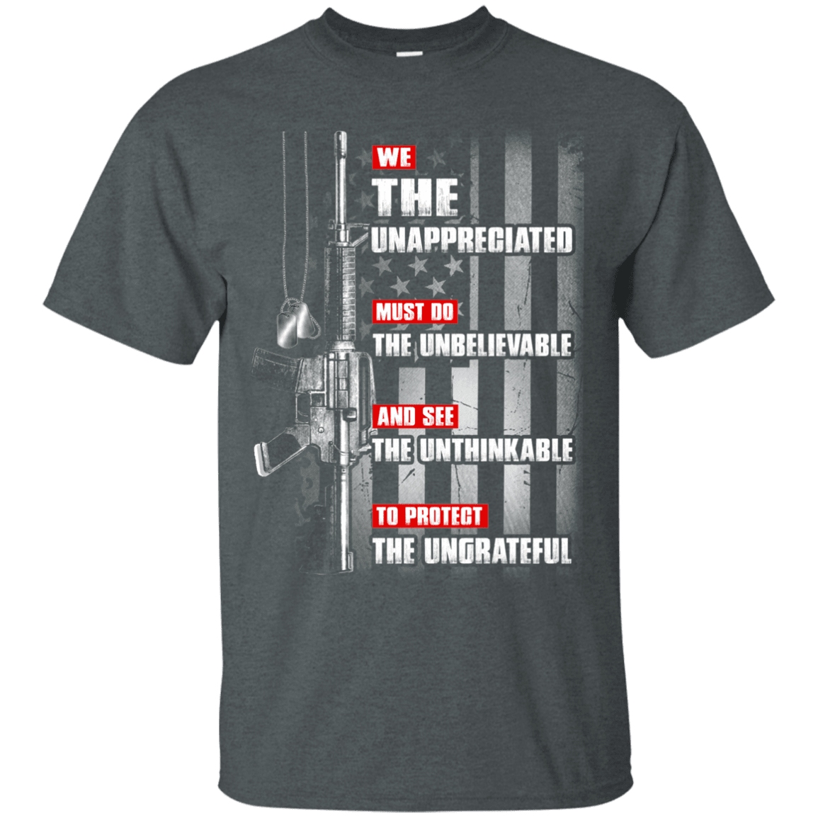 Military T-Shirt "The Unappreciated Unbelievable Unthinkable Ungrateful"-TShirt-General-Veterans Nation