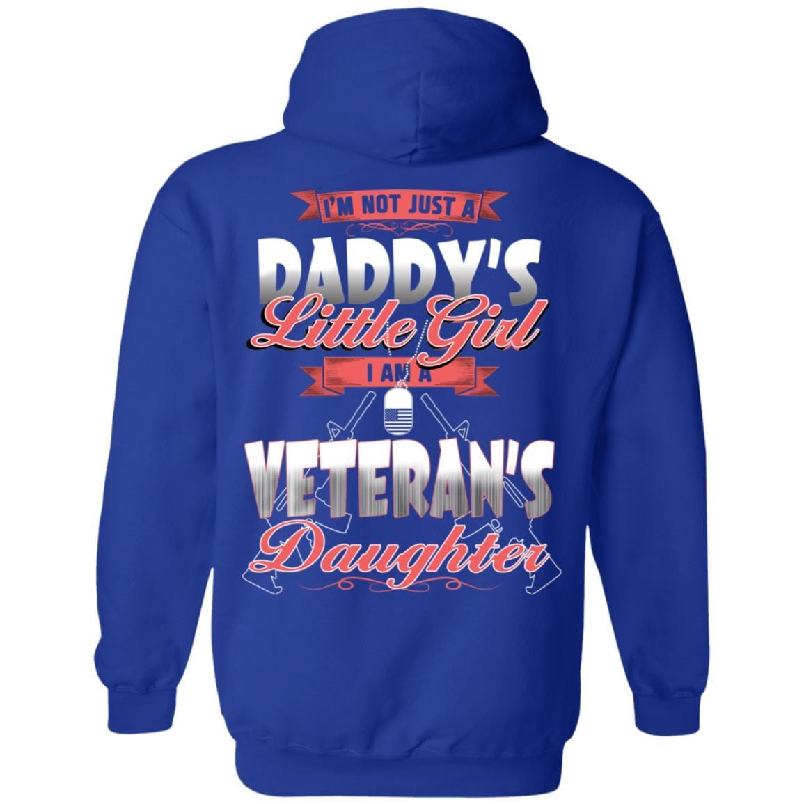 Gildan Pullover Hoodie "I'm Not Just A Daddy's Little Girl Veteran's Daughter G185 8 oz."-TShirt-General-Veterans Nation