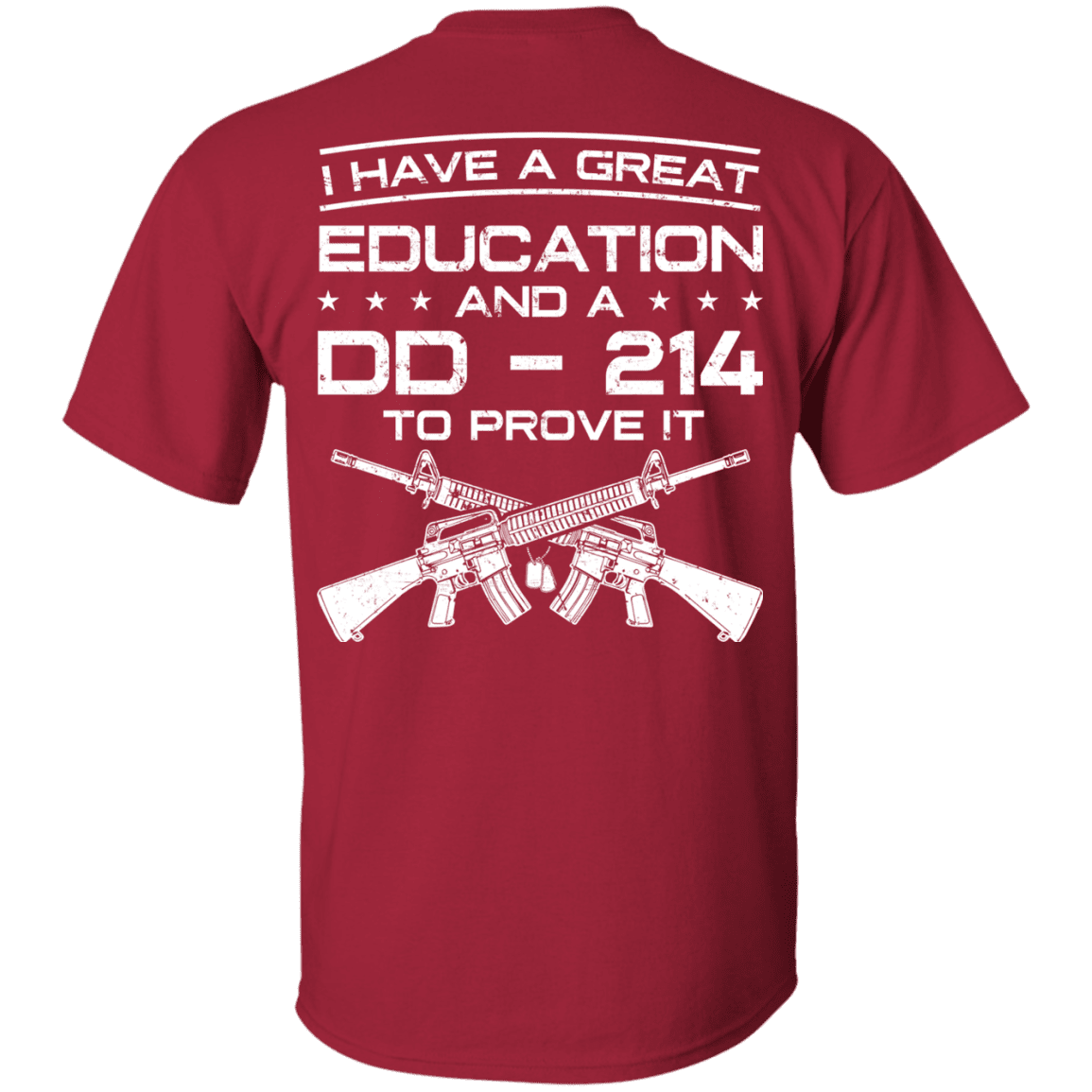 Military T-Shirt "Veteran - I Have A Great Education And A DD 214 To Prove It" - Men Back-TShirt-General-Veterans Nation