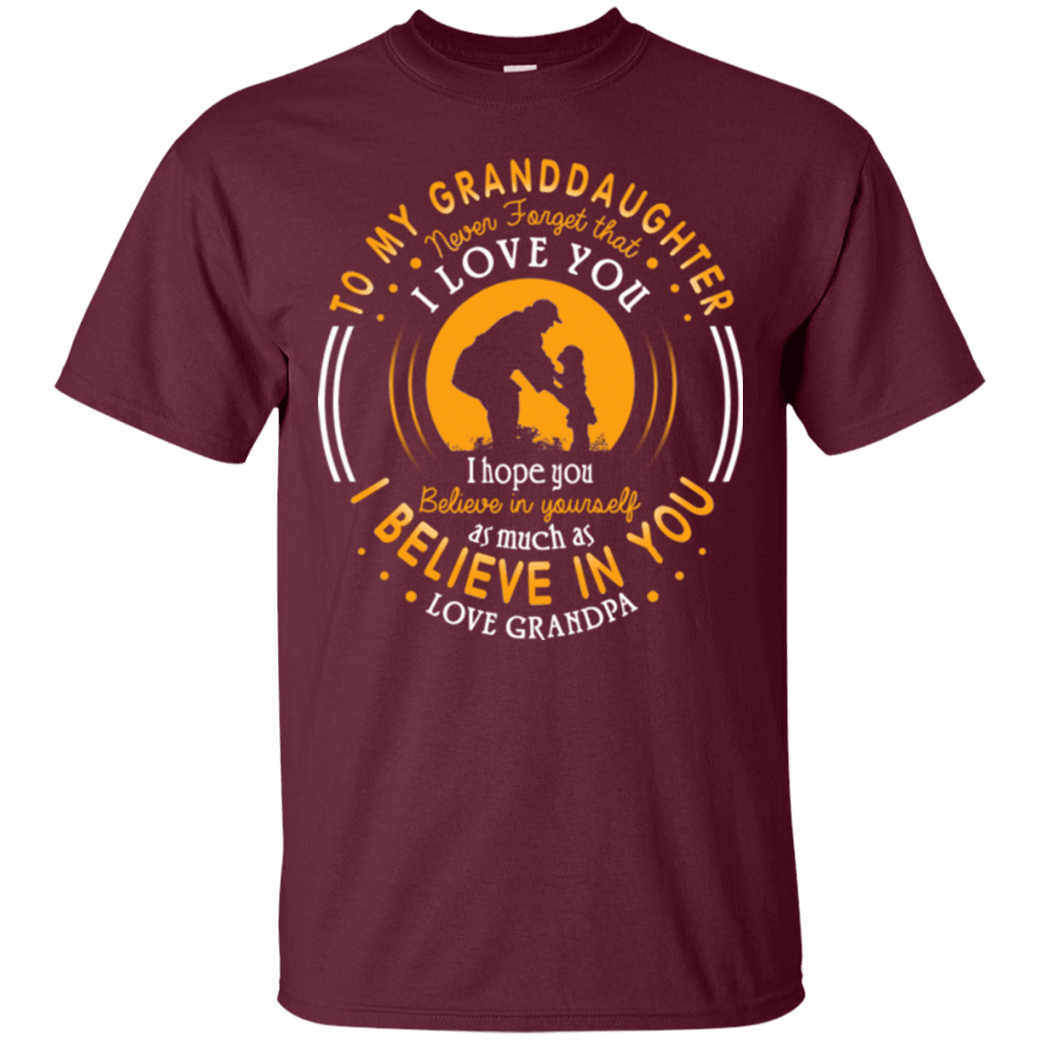 Military T-Shirt "TO MY GRANDDAUGHTER I BELIVE IN YOU"-TShirt-General-Veterans Nation