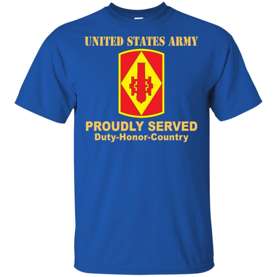 US ARMY 75TH FIRES BRIGADE - Proudly Served T-Shirt On Front For Men-TShirt-Army-Veterans Nation