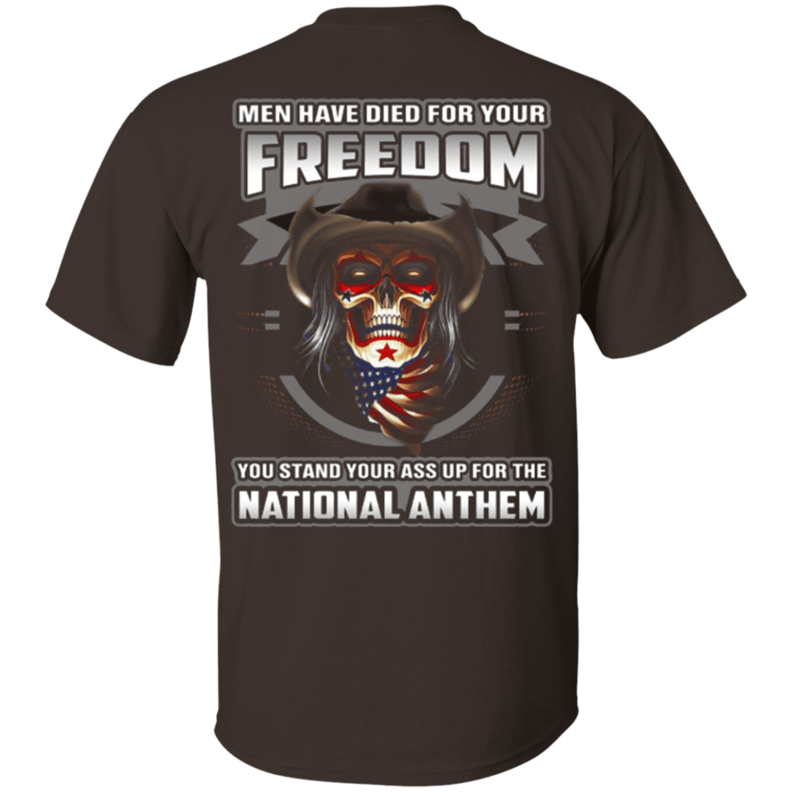 Military T-Shirt "Men Have Died For Your Freedom Stand Up For The National Anthem"-TShirt-General-Veterans Nation