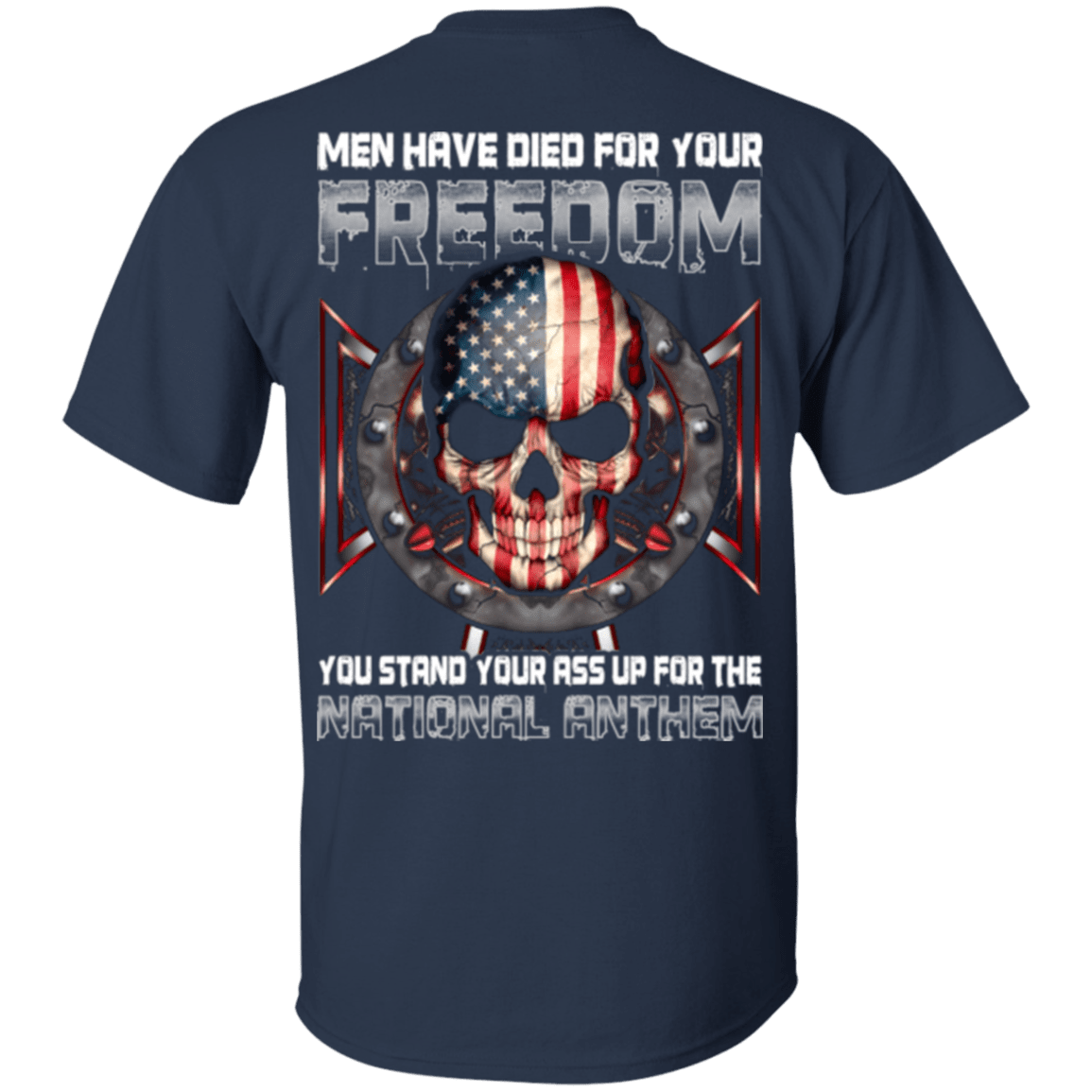 Military T-Shirt "Men Have Died For Youe Freedom Stand Up For The National Anthem"-TShirt-General-Veterans Nation