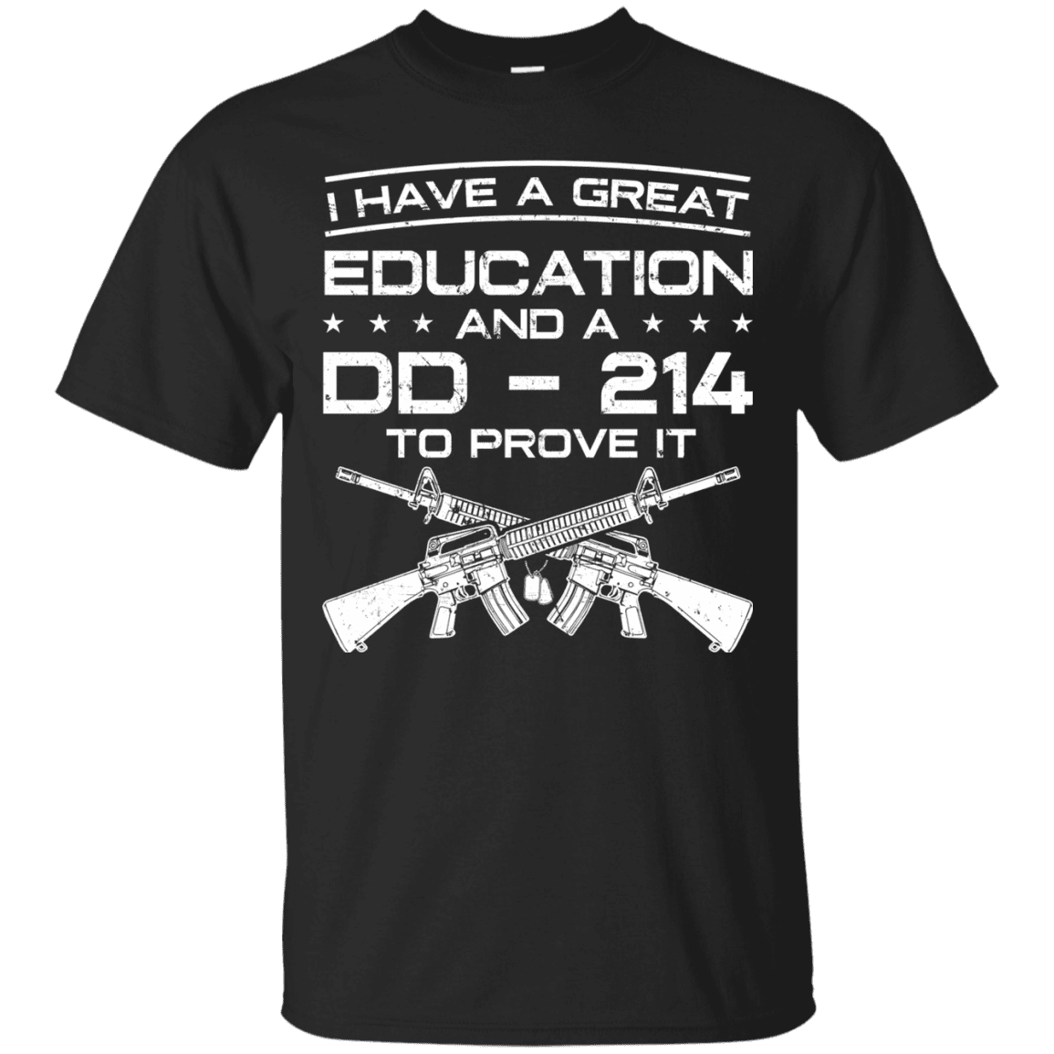 Military T-Shirt "I Have A Great Education And A DD 214 To Prove It - Men" Front-TShirt-General-Veterans Nation