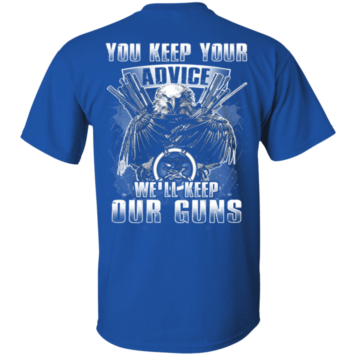 Military T-Shirt "Veteran - You Keep Your Advice We'll Keep Our Guns"-TShirt-General-Veterans Nation