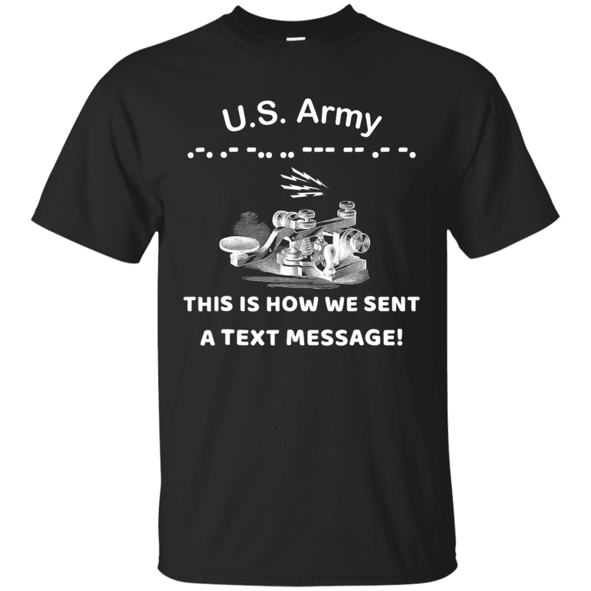 US Army This is How We Sent a Text Message Men Front T Shirts-TShirt-Army-Veterans Nation