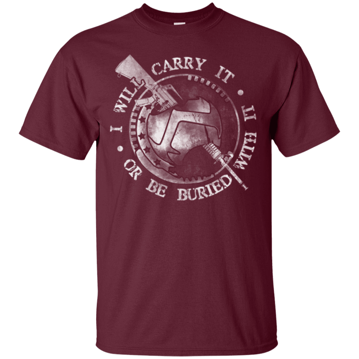 Military T-Shirt "I WILL CARRY IT OR BE BURIED WITH IT"-TShirt-General-Veterans Nation