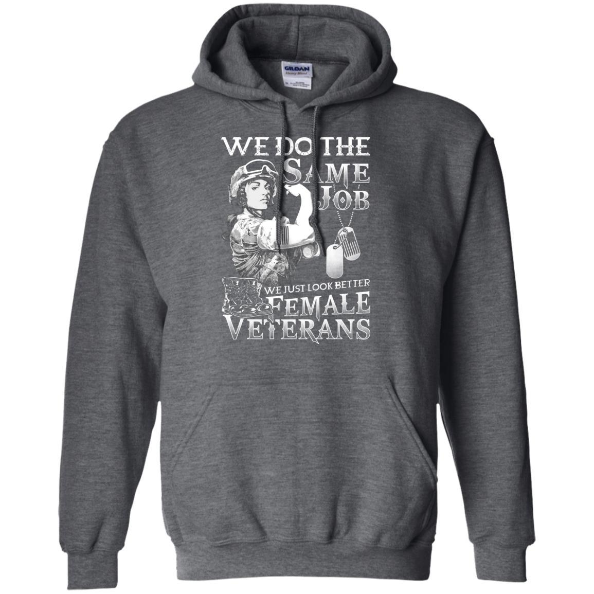 Military T-Shirt "Female Veterans We Do The Same Jobs And Look Better Women On" Front-TShirt-General-Veterans Nation